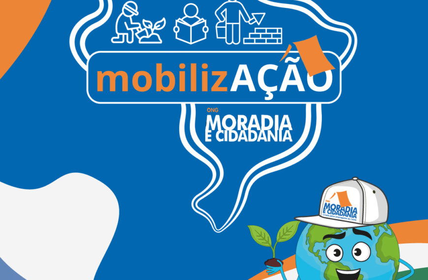 ONG Moradia e Cidadania mobiliza o Brasil pelo Meio Ambiente!