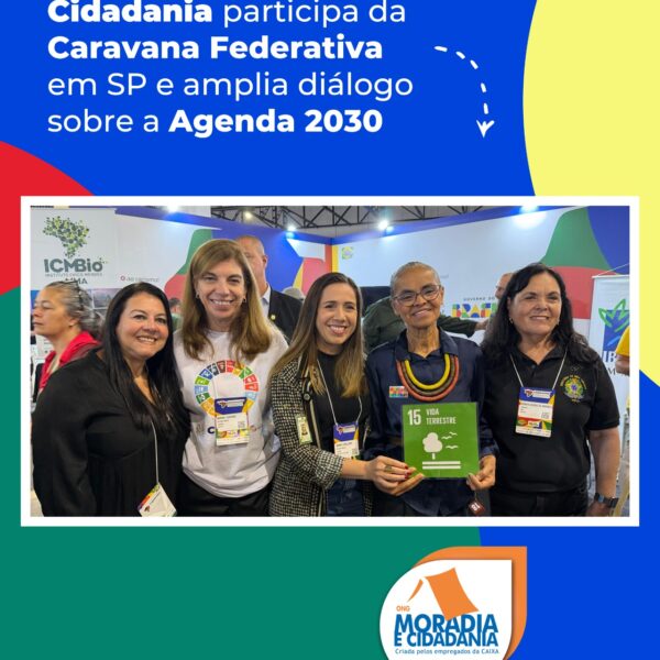 ONG Moradia e Cidadania participa da Caravana Federativa em SP e amplia diálogo sobre a Agenda 2030