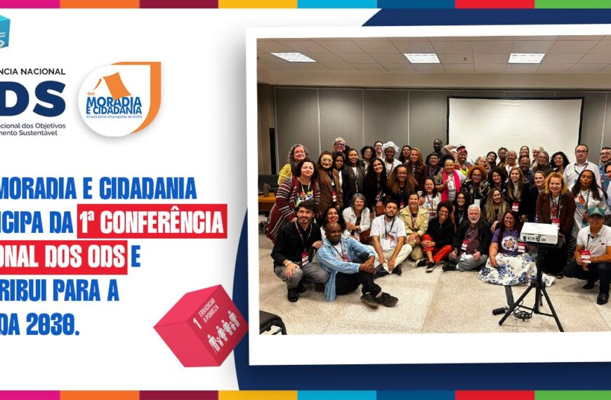 ONG Moradia e Cidadania participa da 1ª Conferência Nacional dos ODS e contribui para aprovação de propostas da Agenda 2030